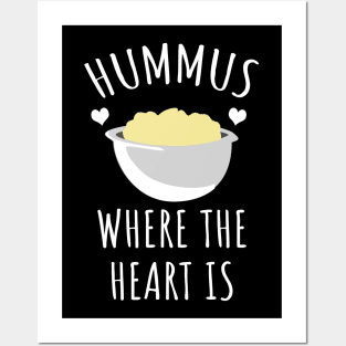 Hummus where the heart is Posters and Art